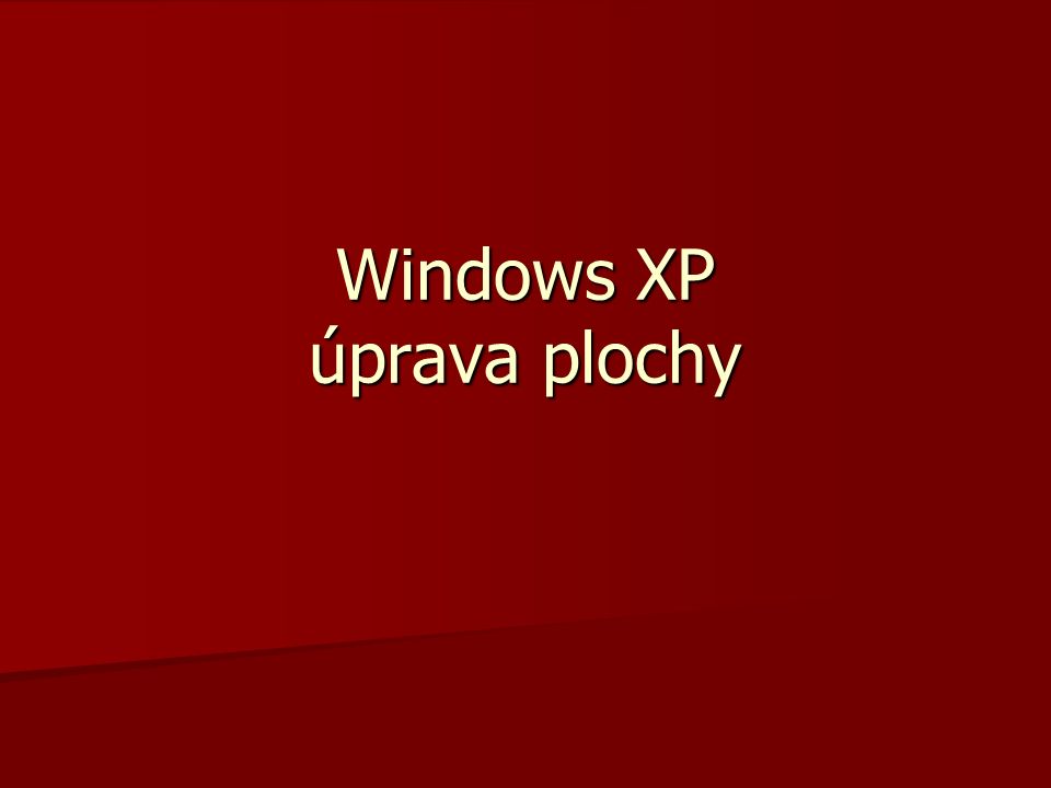 Windows XP úprava plochy