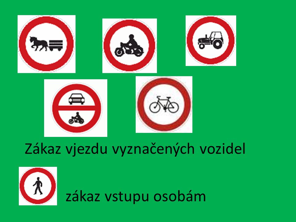 Zákaz vjezdu vyznačených vozidel zákaz vstupu osobám