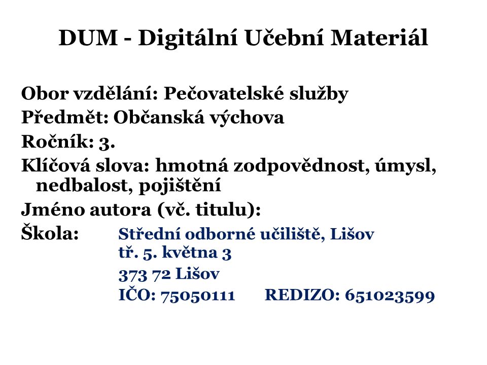 DUM - Digitální Učební Materiál Obor vzdělání: Pečovatelské služby Předmět: Občanská výchova Ročník: 3.