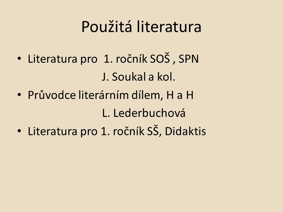 Použitá literatura Literatura pro 1. ročník SOŠ, SPN J.