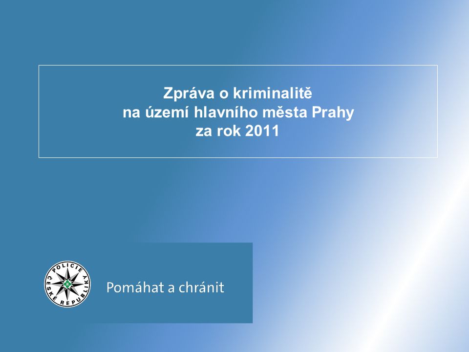 Zpráva o kriminalitě na území hlavního města Prahy za rok 2011