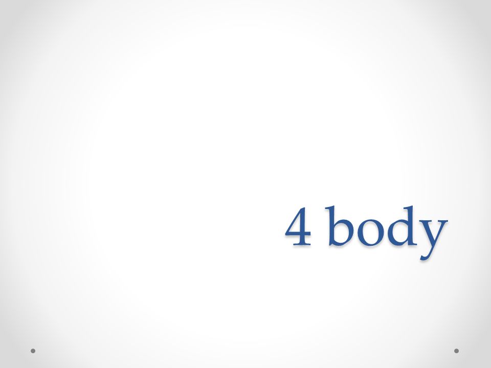 4 body