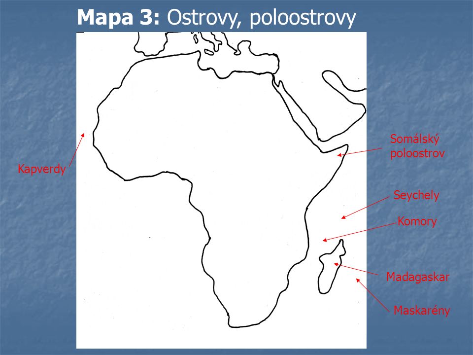 Madagaskar Somálský poloostrov Kapverdy Seychely Komory Maskarény Mapa 3: Ostrovy, poloostrovy