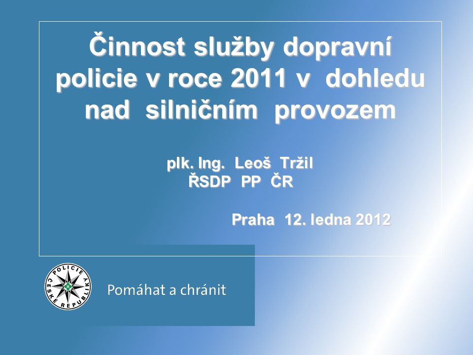 Činnost služby dopravní policie v roce 2011 v dohledu nad silničním provozem plk.