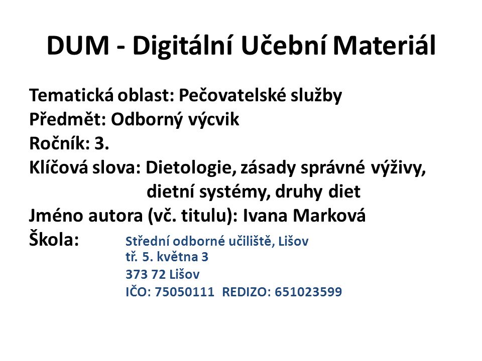 DUM - Digitální Učební Materiál Tematická oblast: Pečovatelské služby Předmět: Odborný výcvik Ročník: 3.