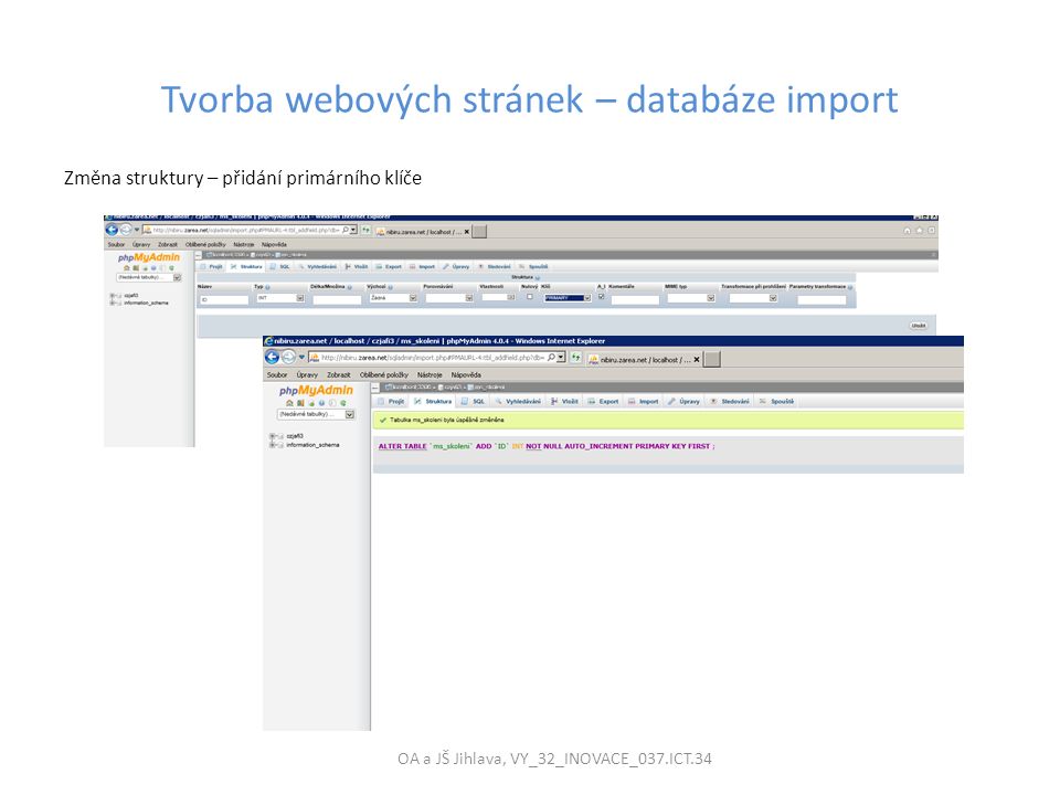 Tvorba webových stránek – databáze import Změna struktury – přidání primárního klíče OA a JŠ Jihlava, VY_32_INOVACE_037.ICT.34