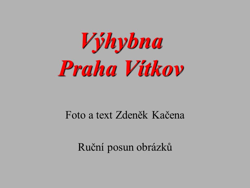 Výhybna Praha Vítkov Foto a text Zdeněk Kačena Ruční posun obrázků