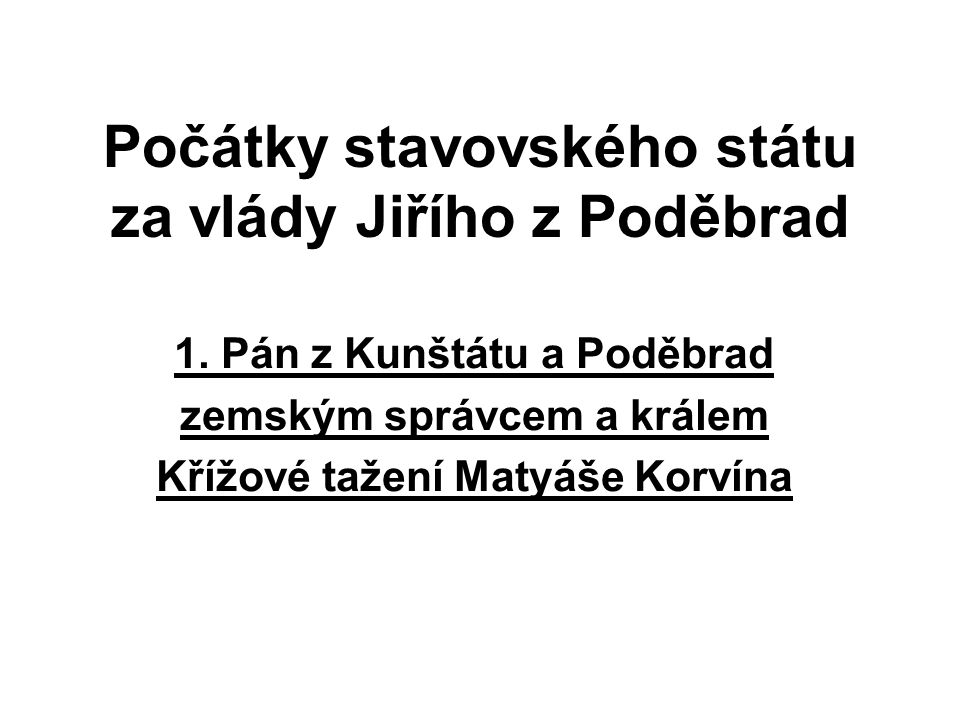 Počátky stavovského státu za vlády Jiřího z Poděbrad 1.
