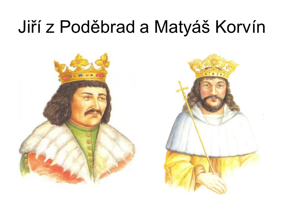Jiří z Poděbrad a Matyáš Korvín
