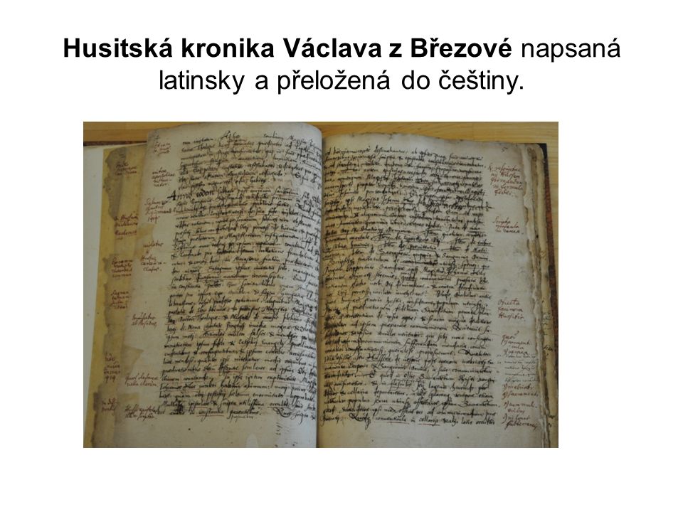 Husitská kronika Václava z Březové napsaná latinsky a přeložená do češtiny.