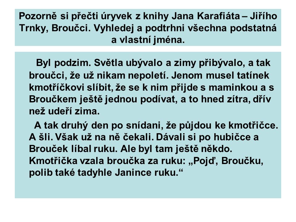 Pozorně si přečti úryvek z knihy Jana Karafiáta – Jiřího Trnky, Broučci.