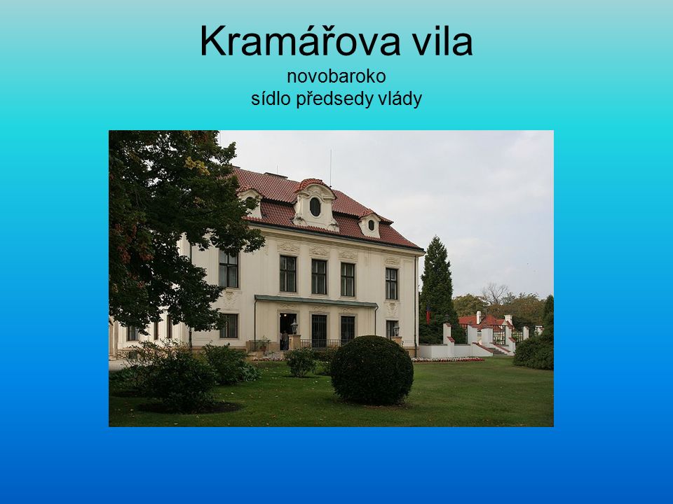 Kramářova vila novobaroko sídlo předsedy vlády