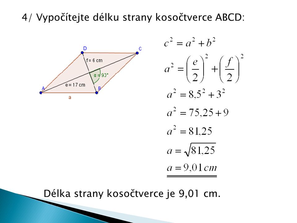 4/ Vypočítejte délku strany kosočtverce ABCD: Délka strany kosočtverce je 9,01 cm.