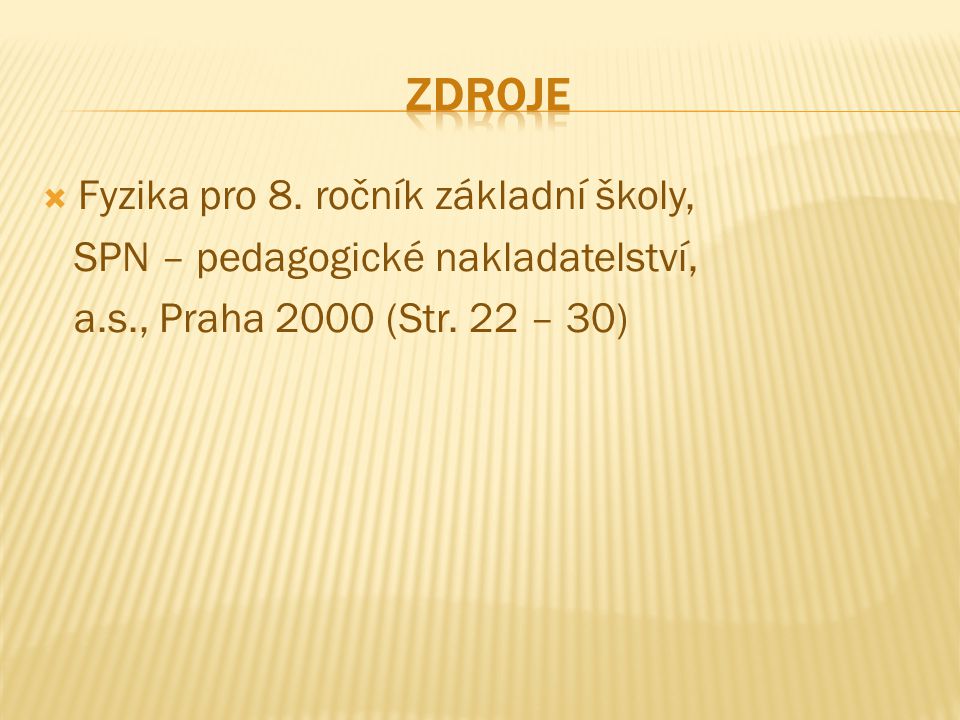  Fyzika pro 8. ročník základní školy, SPN – pedagogické nakladatelství, a.s., Praha 2000 (Str.