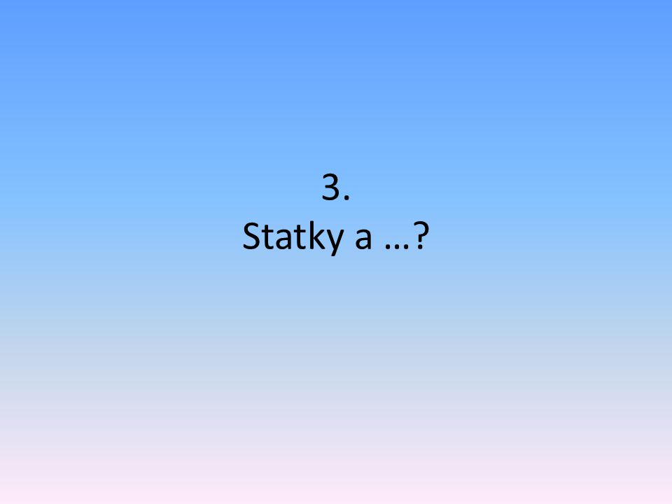 3. Statky a …