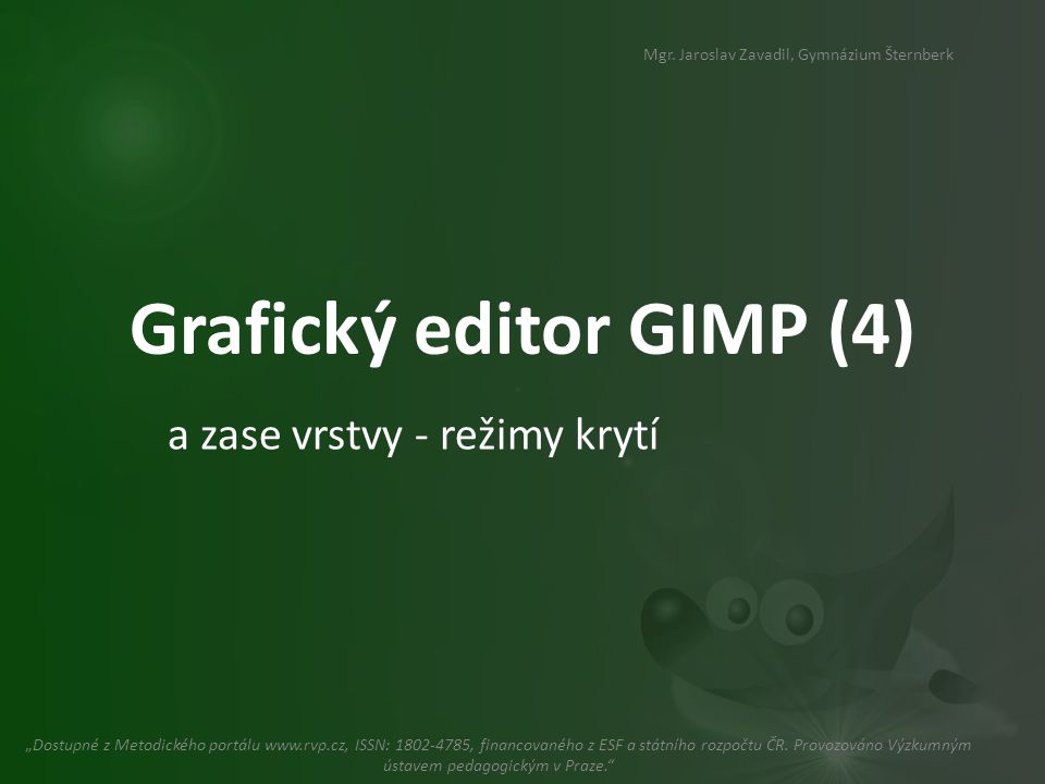Grafický editor GIMP (4) a zase vrstvy - režimy krytí Mgr.