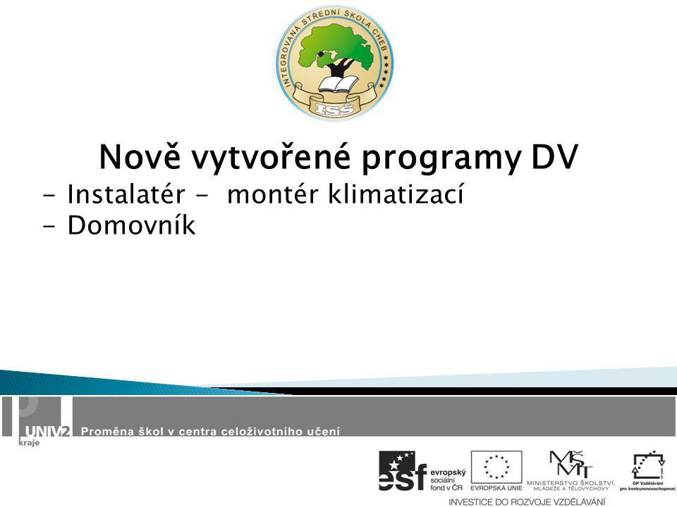 Nově vytvořené programy DV -Instalatér - montér klimatizací -Domovník