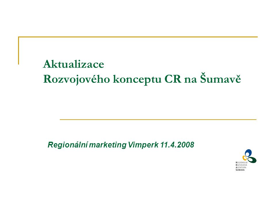 Aktualizace Rozvojového konceptu CR na Šumavě Regionální marketing Vimperk