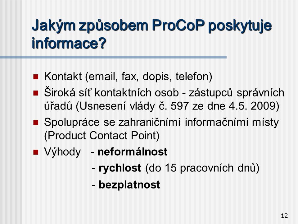 12 Jakým způsobem ProCoP poskytuje informace.