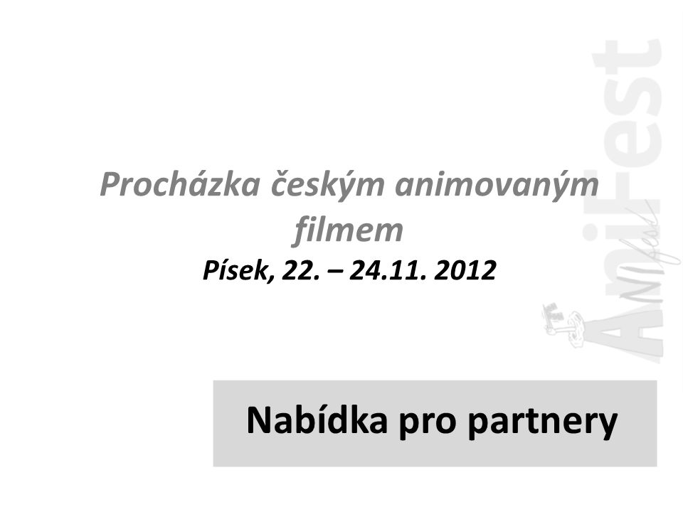 Nabídka pro partnery Procházka českým animovaným filmem Písek, 22. –