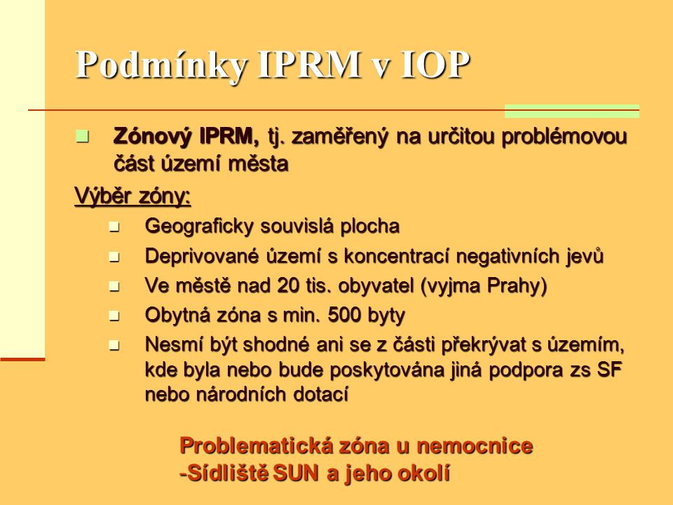 Podmínky IPRM v IOP  Zónový IPRM, tj.