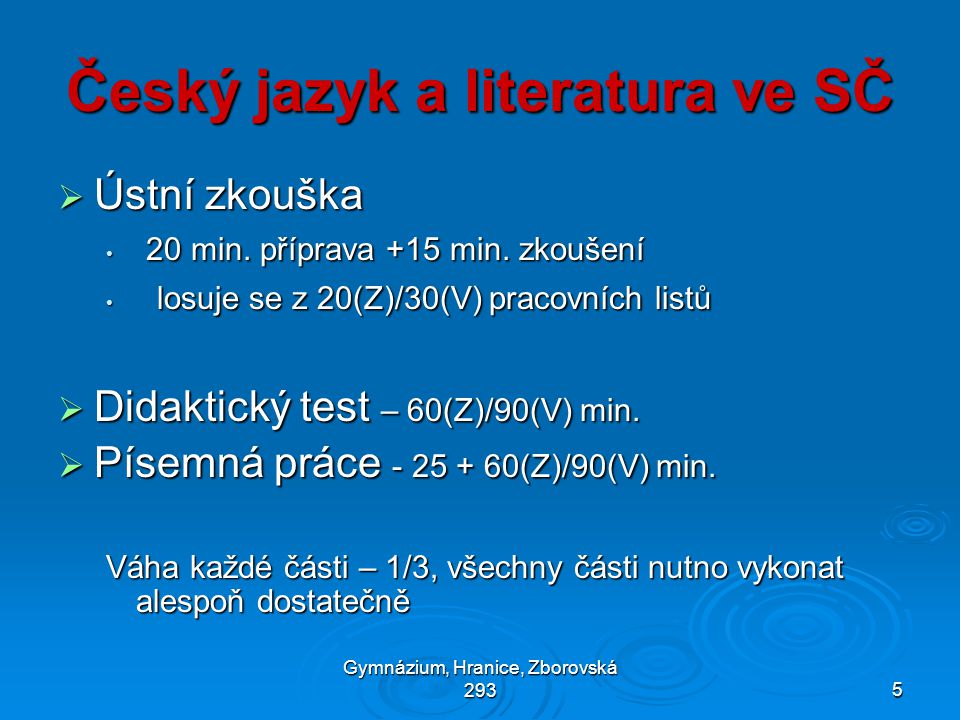 Gymnázium, Hranice, Zborovská 2935 Český jazyk a literatura ve SČ  Ústní zkouška • 20 min.
