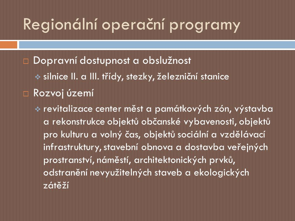 Regionální operační programy  Dopravní dostupnost a obslužnost  silnice II.