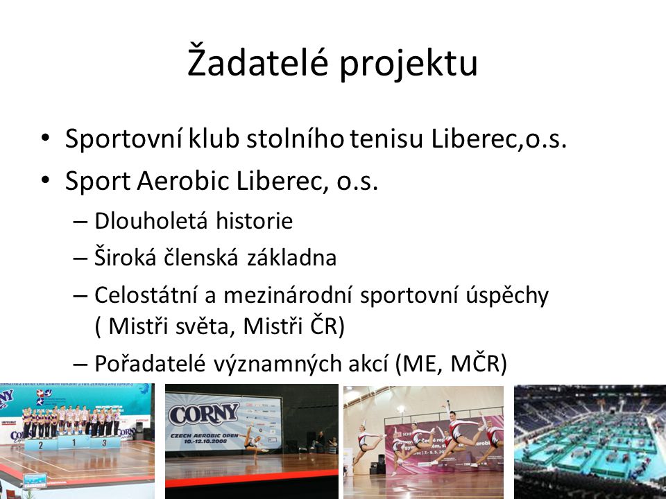 Žadatelé projektu • Sportovní klub stolního tenisu Liberec,o.s.