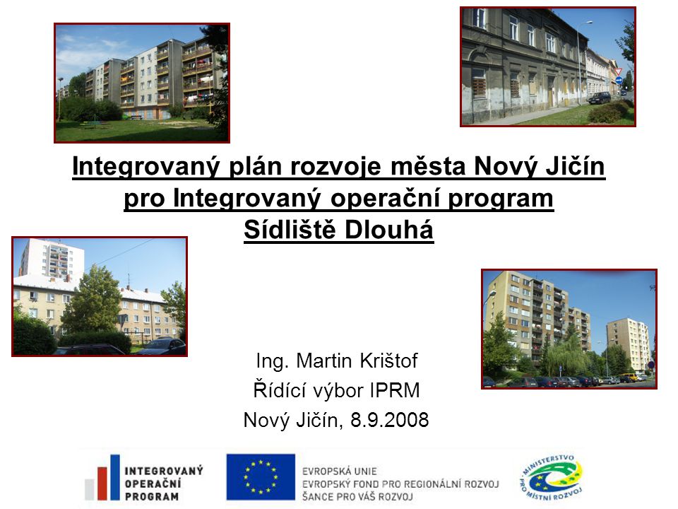 Integrovaný plán rozvoje města Nový Jičín pro Integrovaný operační program Sídliště Dlouhá Ing.