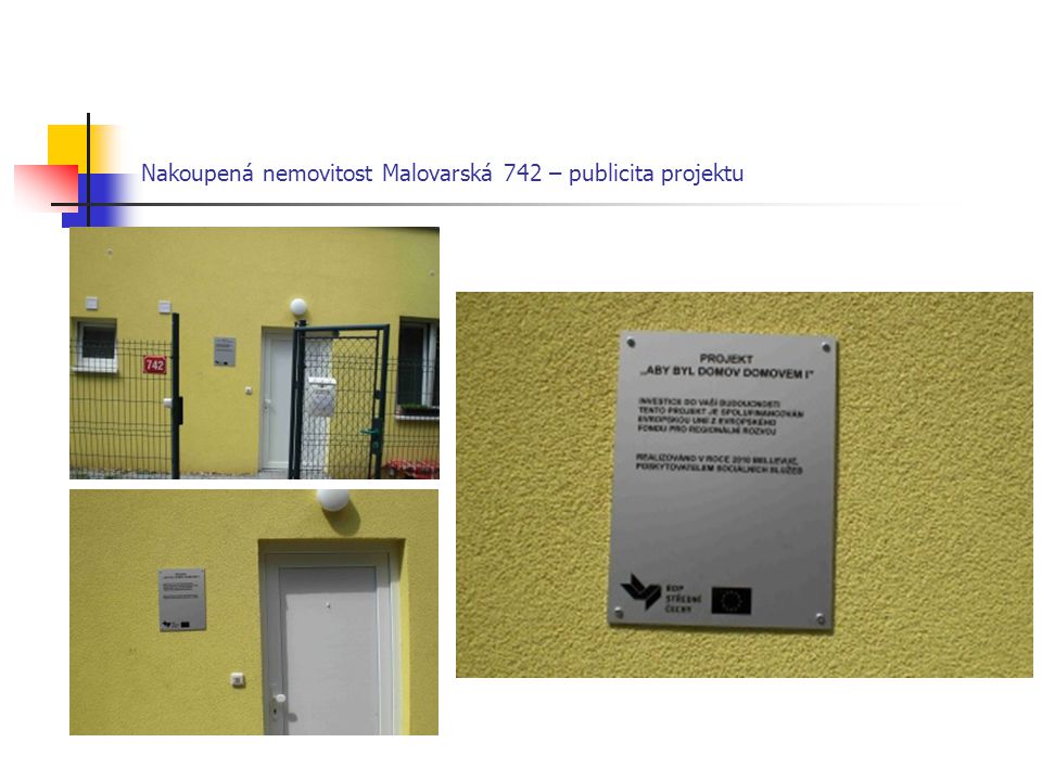 Nakoupená nemovitost Malovarská 742 – publicita projektu