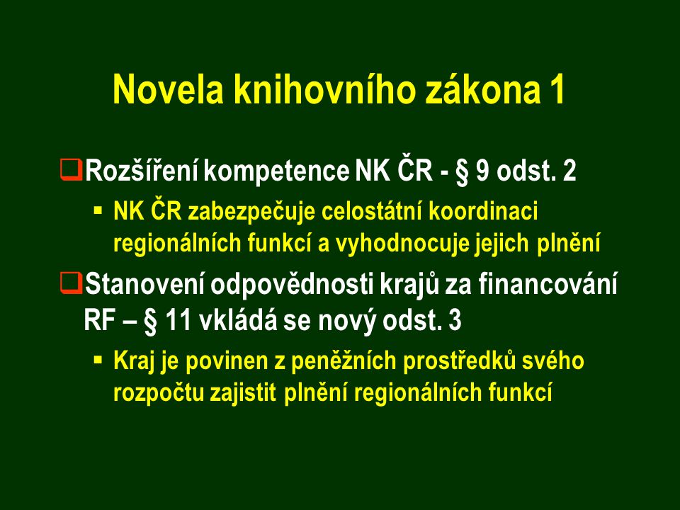 Novela knihovního zákona 1  Rozšíření kompetence NK ČR - § 9 odst.