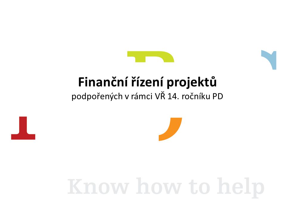 Finanční řízení projektů podpořených v rámci VŘ 14. ročníku PD