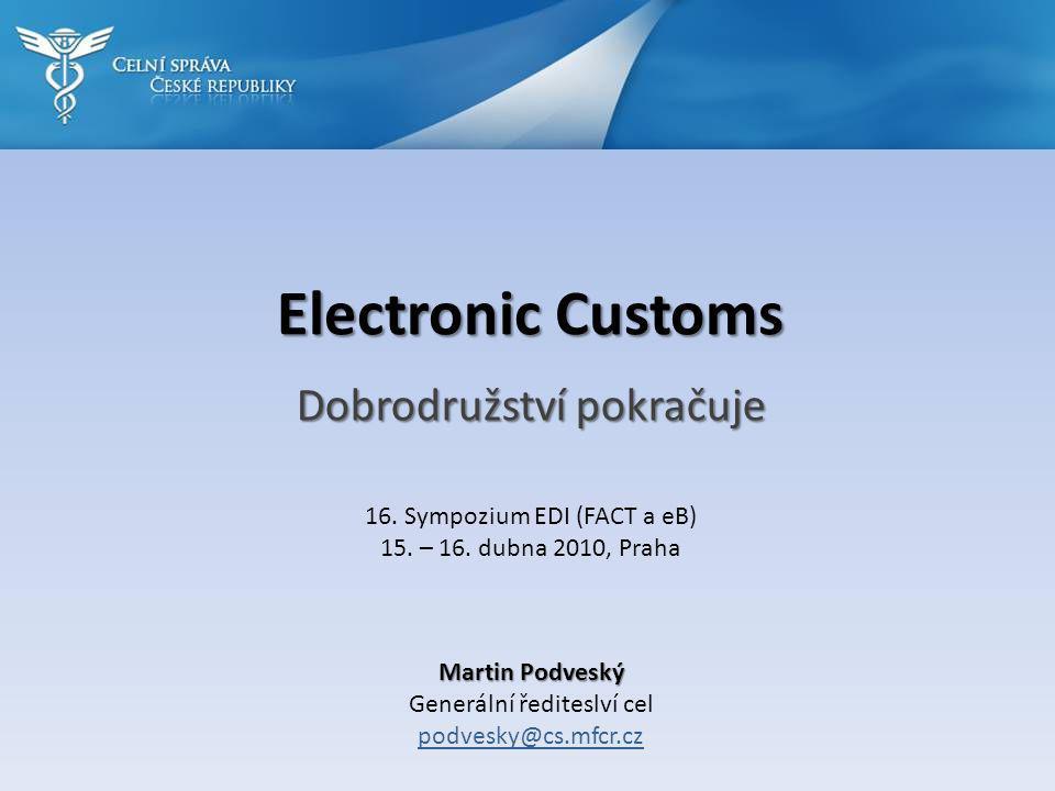 Electronic Customs Dobrodružství pokračuje Martin Podveský Generální řediteslví cel 16.