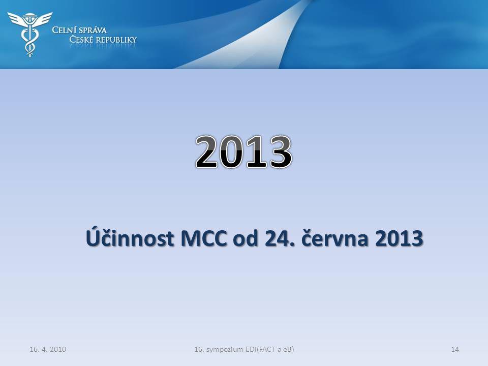 16. sympozium EDI(FACT a eB)14 Účinnost MCC od 24. června