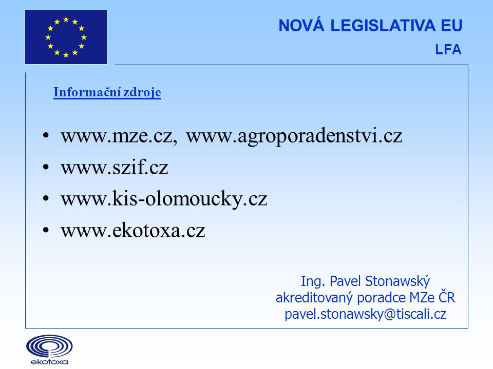 NOVÁ LEGISLATIVA EU LFA Informační zdroje •    •  •  •  Ing.