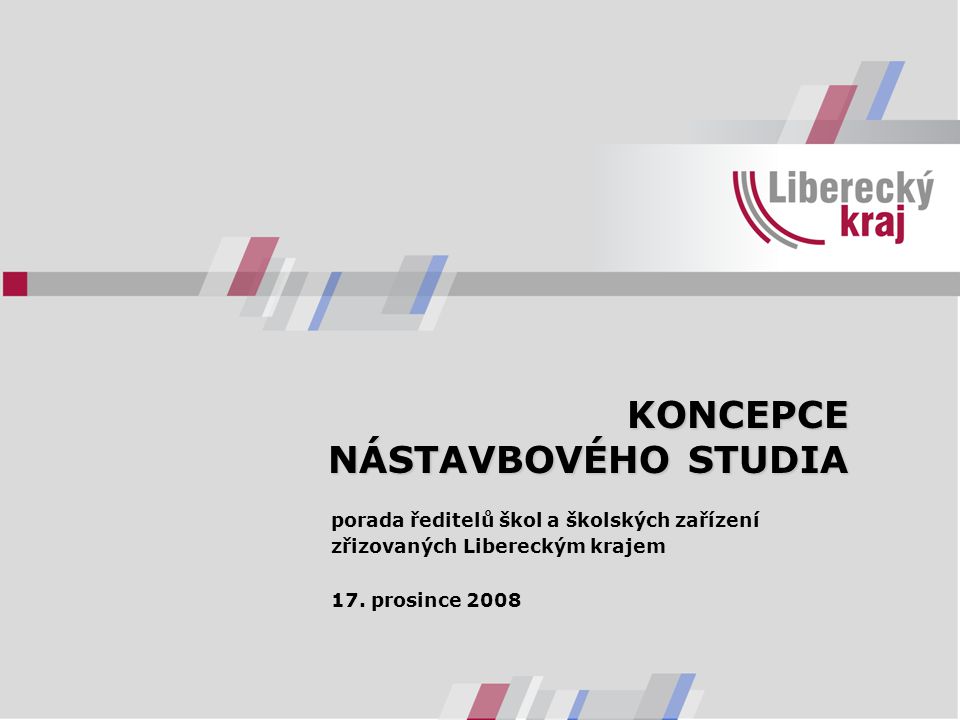 KONCEPCE NÁSTAVBOVÉHO STUDIA porada ředitelů škol a školských zařízení zřizovaných Libereckým krajem 17.