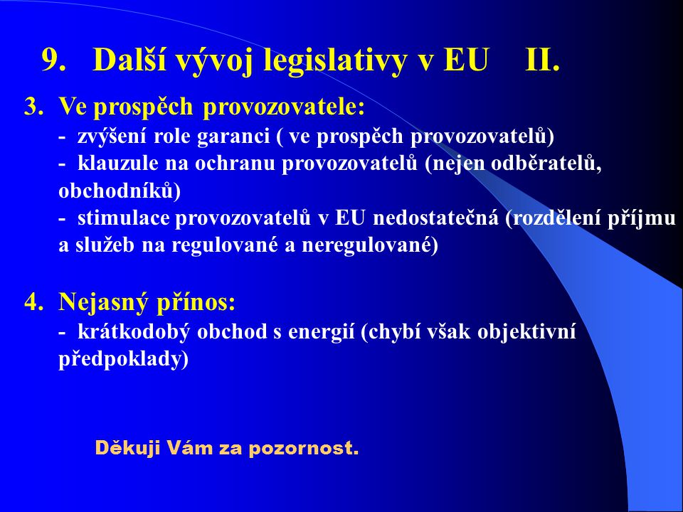 9. Další vývoj legislativy v EU II.