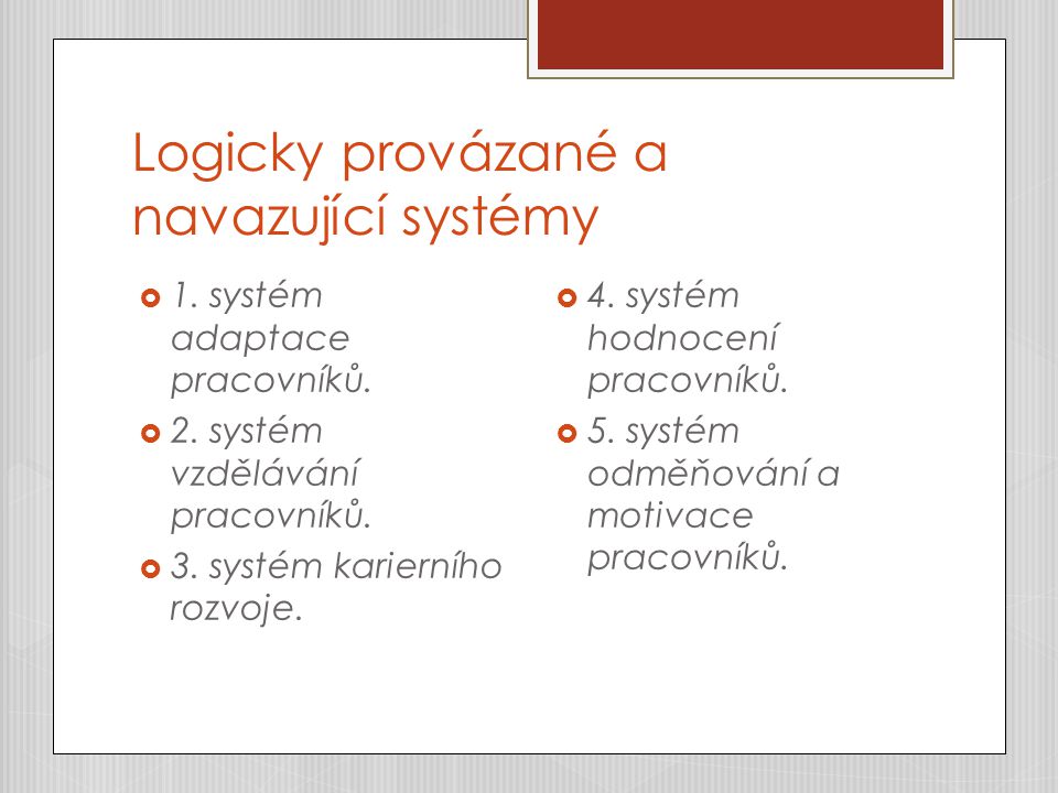 Logicky provázané a navazující systémy  1. systém adaptace pracovníků.