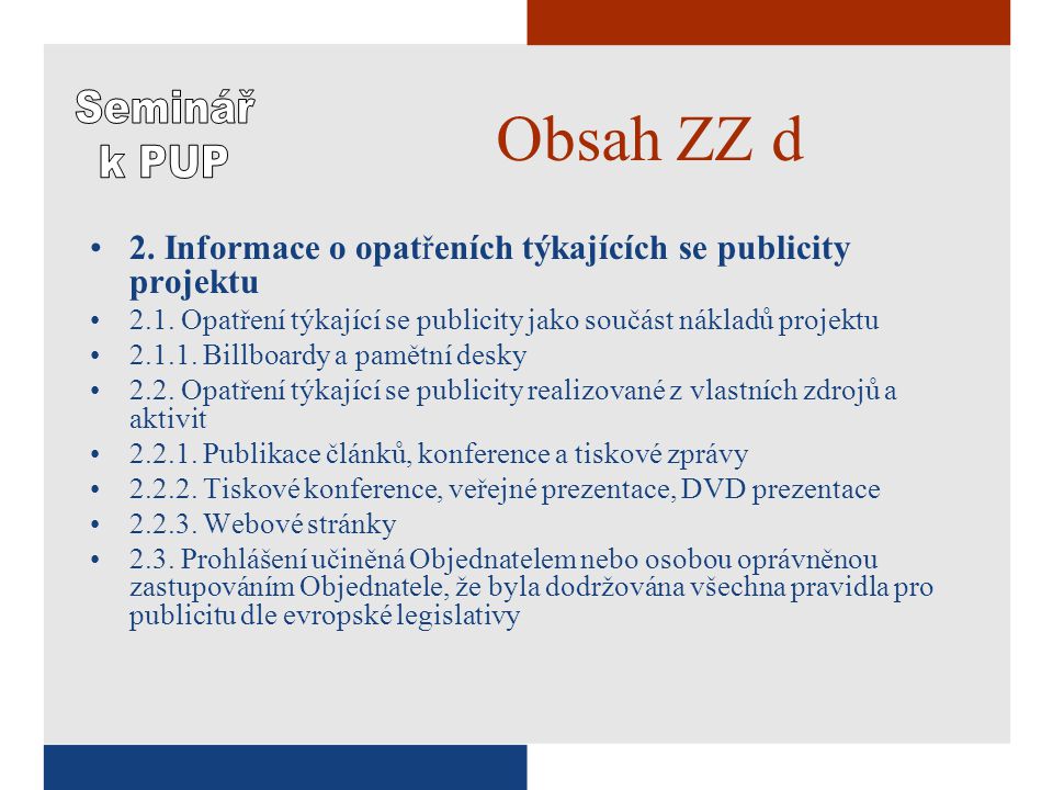 Obsah ZZ d •2. Informace o opatřeních týkajících se publicity projektu •2.1.