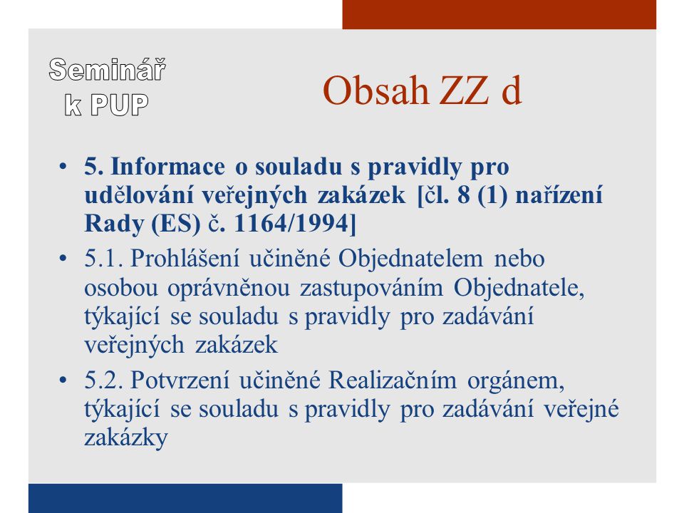 Obsah ZZ d •5. Informace o souladu s pravidly pro udělování veřejných zakázek [čl.