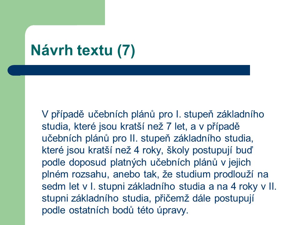 Návrh textu (7) V případě učebních plánů pro I.