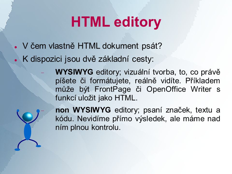 HTML editory  V čem vlastně HTML dokument psát.