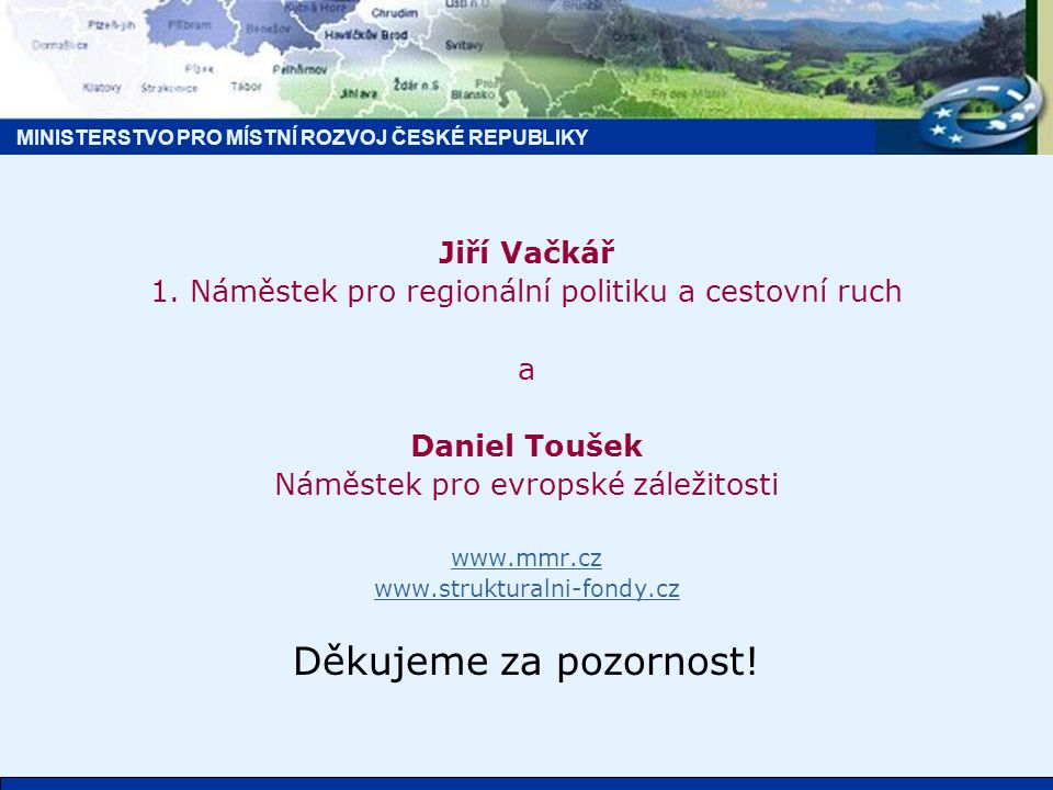 MINISTERSTVO PRO MÍSTNÍ ROZVOJ ČESKÉ REPUBLIKY Jiří Vačkář 1.