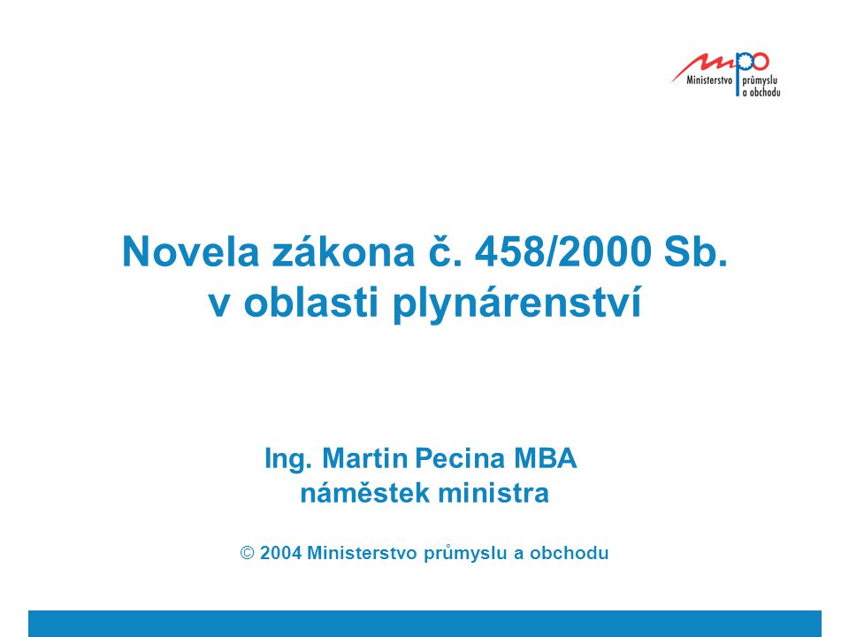 Novela zákona č. 458/2000 Sb. v oblasti plynárenství Ing.