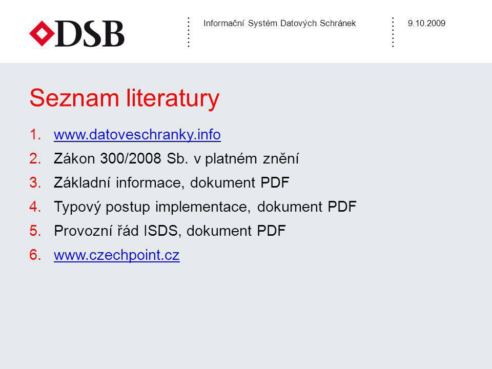 Informační Systém Datových Schránek Seznam literatury Zákon 300/2008 Sb.
