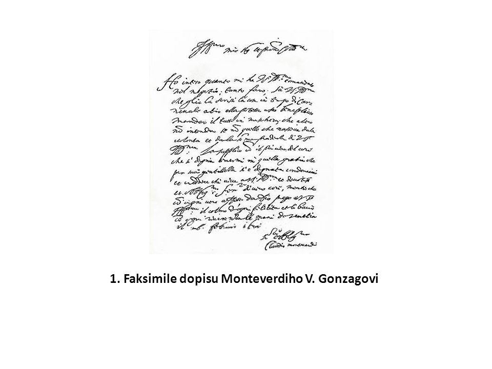 1. Faksimile dopisu Monteverdiho V. Gonzagovi