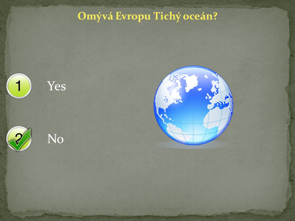 Yes No Omývá Evropu Tichý oceán