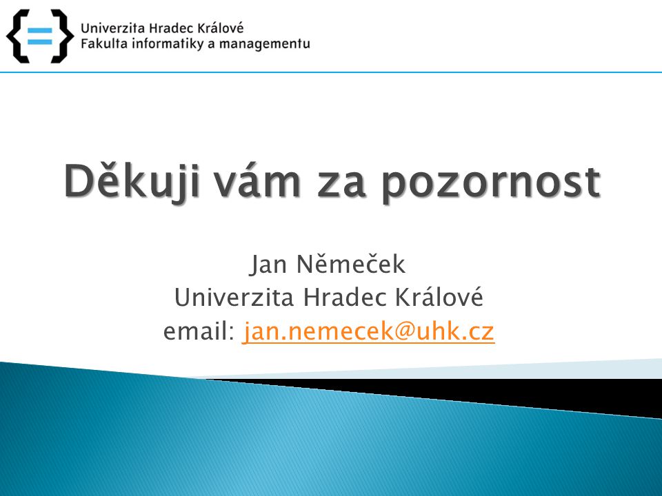 Děkuji vám za pozornost Jan Němeček Univerzita Hradec Králové