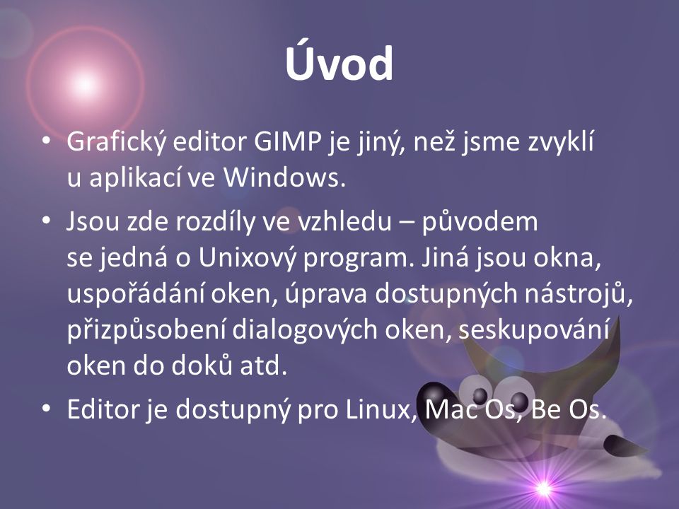 Úvod • Grafický editor GIMP je jiný, než jsme zvyklí u aplikací ve Windows.
