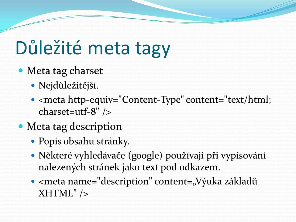 Důležité meta tagy  Meta tag charset  Nejdůležitější.